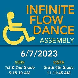 Infinite Flow Dance Assemblly - 6/7/2023 - View (1st & 2nd Grade - 9:15-10 AM) & Vista (3rd-4th Grade 11-11:45 AM) 